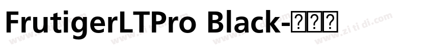 FrutigerLTPro Black字体转换 FrutigerLTPro Black字体转换